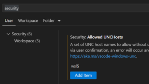 VSCodeでUnknown(FileSystemError):UNC host 'wsl$' access is not allowed. Please update the 'security.allowedUNCHosts' setting if you want to allow this host